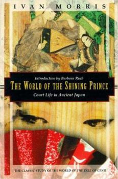 Paperback The World of the Shining Prince: Court Life in Ancient Japan Book