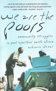 Paperback We Are the Poors: Community Struggles in Post-Apartheid South Africa Book