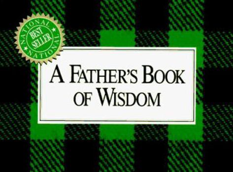 Paperback A Father's Book of Wisdom Book