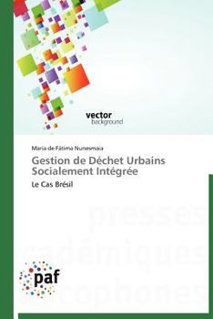 Paperback Gestion de Déchet Urbains Socialement Intégrée [French] Book