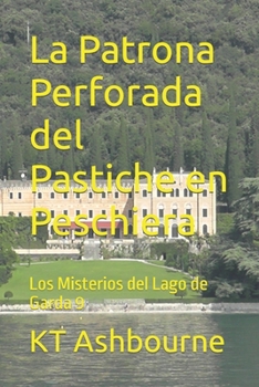 Paperback La Patrona Perforada del Pastiche en Peschiera: Los Misterios del Lago de Garda 9 [Spanish] Book