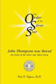 John Thompson was Bored: An Order of the Silver Star Short Story