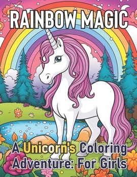 Rainbow Magic: A Unicorn's Coloring Adventure for Girls