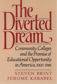 Paperback The Diverted Dream: Community Colleges and the Promise of Educational Opportunity in America, 1900-1985 Book