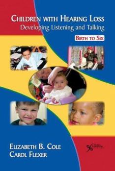 Paperback Children with Hearing Loss: Developing Listening and Talking Birth to Six Book
