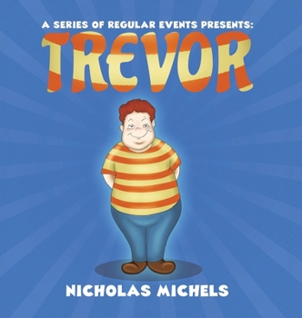 Hardcover A Series of Regular Events Presents: Trevor Book