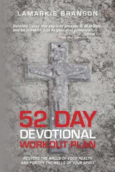 Paperback 52 Day Devotional Workout Plan: Restore The Walls Of Your Health And Fortify The Walls of Your Spirit Book