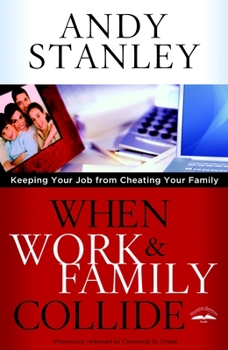 Paperback When Work & Family Collide: Keeping Your Job from Cheating Your Family Book