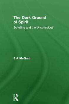 Hardcover The Dark Ground of Spirit: Schelling and the Unconscious Book