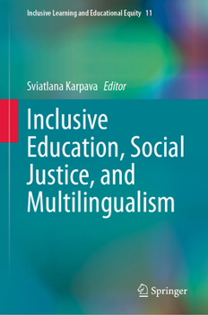Inclusive Education, Social Justice, and Multilingualism (Inclusive Learning and Educational Equity, 11)