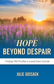 Paperback Hope Beyond Despair: Finding Truth After a Loved One's Suicide Book