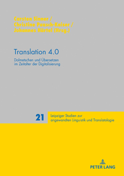 Hardcover Translation 4.0: Dolmetschen und Uebersetzen im Zeitalter der Digitalisierung [German] Book