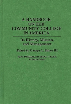 Hardcover A Handbook on the Community College in America: Its History, Mission, and Management Book