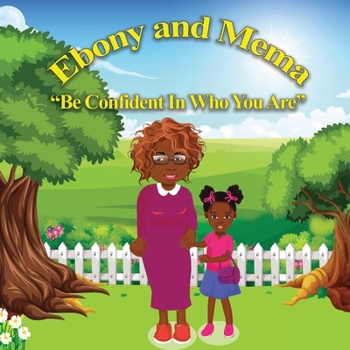 Paperback Ebony And Mema: Be Confident In Who You Are Book