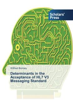 Paperback Determinants in the Acceptance of HL7 V3 Messaging Standard Book