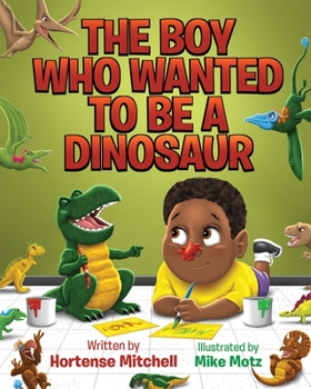 Paperback The Boy Who Wanted to be a Dinosaur Book