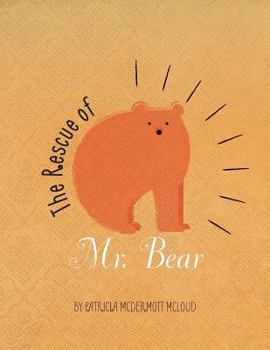 Paperback The Rescue of Mr. Bear Book