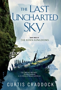 The Last Uncharted Sky - Book #3 of the Risen Kingdoms