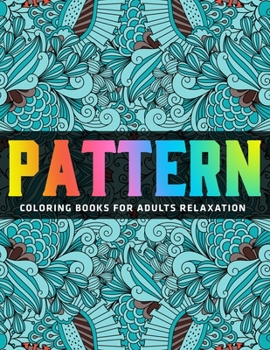 Paperback Pattern Coloring Books for Adults Relaxation: New & Expanded Edition Book