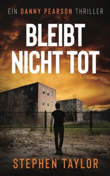 Bleibt nicht tot: German Translation of Won't Stay Dead (Die Danny Pearson Thriller-Serie) (German Edition)