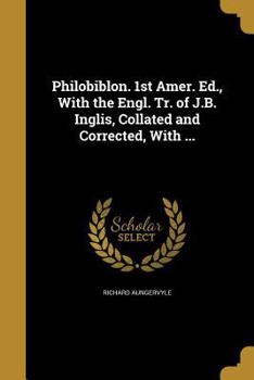 Paperback Philobiblon. 1st Amer. Ed., With the Engl. Tr. of J.B. Inglis, Collated and Corrected, With ... Book