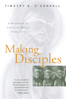 Paperback Making Disciples A Handbook of Christian Moral Formation Book