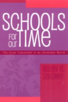 Paperback Schools for Our Time: The Local Classroom in an Uncertain World Book