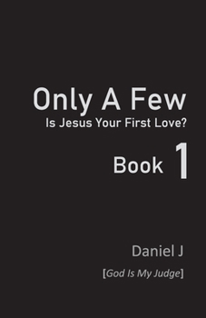Paperback Only a Few: Is Jesus Your First Love? Book 1 Book