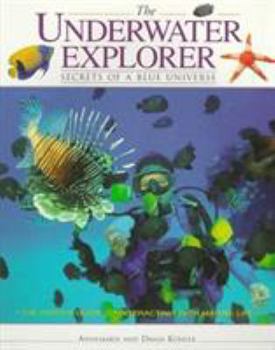 Paperback The Underwater Explorer: Secrets of a Blue Universe Book