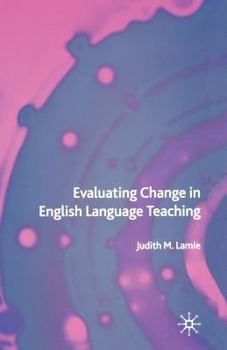 Paperback Evaluating Change in English Language Teaching Book