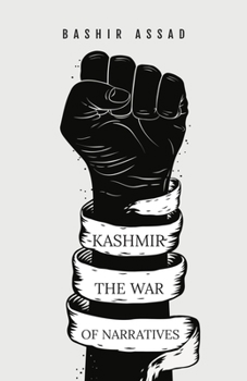 Paperback Kashmir: The War of Narratives Book