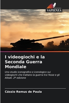 Paperback I videogiochi e la Seconda Guerra Mondiale [Italian] Book