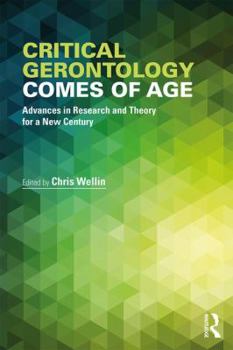 Paperback Critical Gerontology Comes of Age: Advances in Research and Theory for a New Century Book