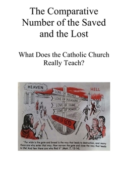 Paperback The Comparative Number of the Saved and the Lost: What Does the Catholic Church Really Teach? Book