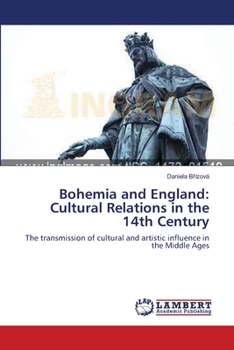 Paperback Bohemia and England: Cultural Relations in the 14th Century Book