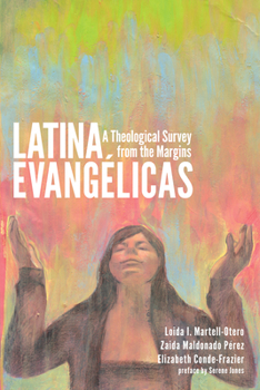 Hardcover Latina Evangélicas: A Theological Survey from the Margins Book