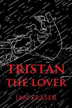 Paperback Tristan The Lover: The Story of the Doomed Romance of Tristan an Isolt Book