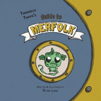 Paperback Thaddeus Thayn's Guide to Merfolk Book