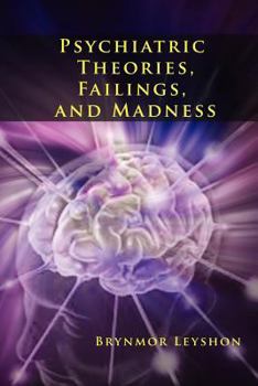 Paperback Psychiatric Theories, Failings, and Madness Book