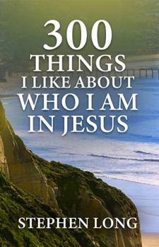 Perfect Paperback 300 Things I Like About Who I am in Jesus Book