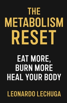 Paperback The Metabolism Reset Eat More, Burn More, Heal Your Body Book