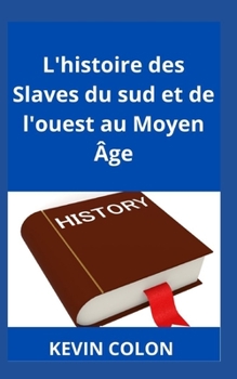 L'histoire des Slaves du sud et de l'ouest au Moyen Âge