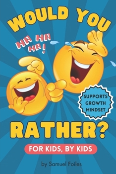 Paperback Would You Rather? 350 Hilarious Questions to Make Kids 8-12 Laugh-Out-Loud!: For Kids and By Kids Book