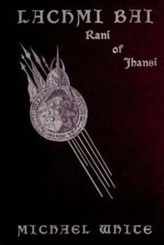 Lachmi Bai Rani Of Jhansi: The Jeanne D'Arc Of India (1901)