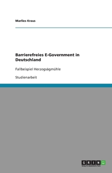 Paperback Barrierefreies E-Government in Deutschland: Fallbeispiel Herzogsägmühle [German] Book