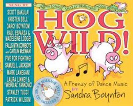 Hardcover Hog Wild!: A Frenzy of Dance Music Book