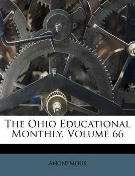 Paperback The Ohio Educational Monthly, Volume 66 Book