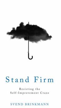 Paperback Stand Firm: Resisting the Self-Improvement Craze Book