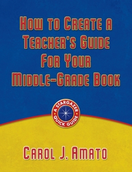 Paperback How to Create a Teacher's Guide for Your Middle-Grade Book