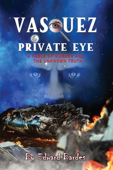 Paperback Vasquez Private Eye: A fable of Murder and the Unknown Truth Book